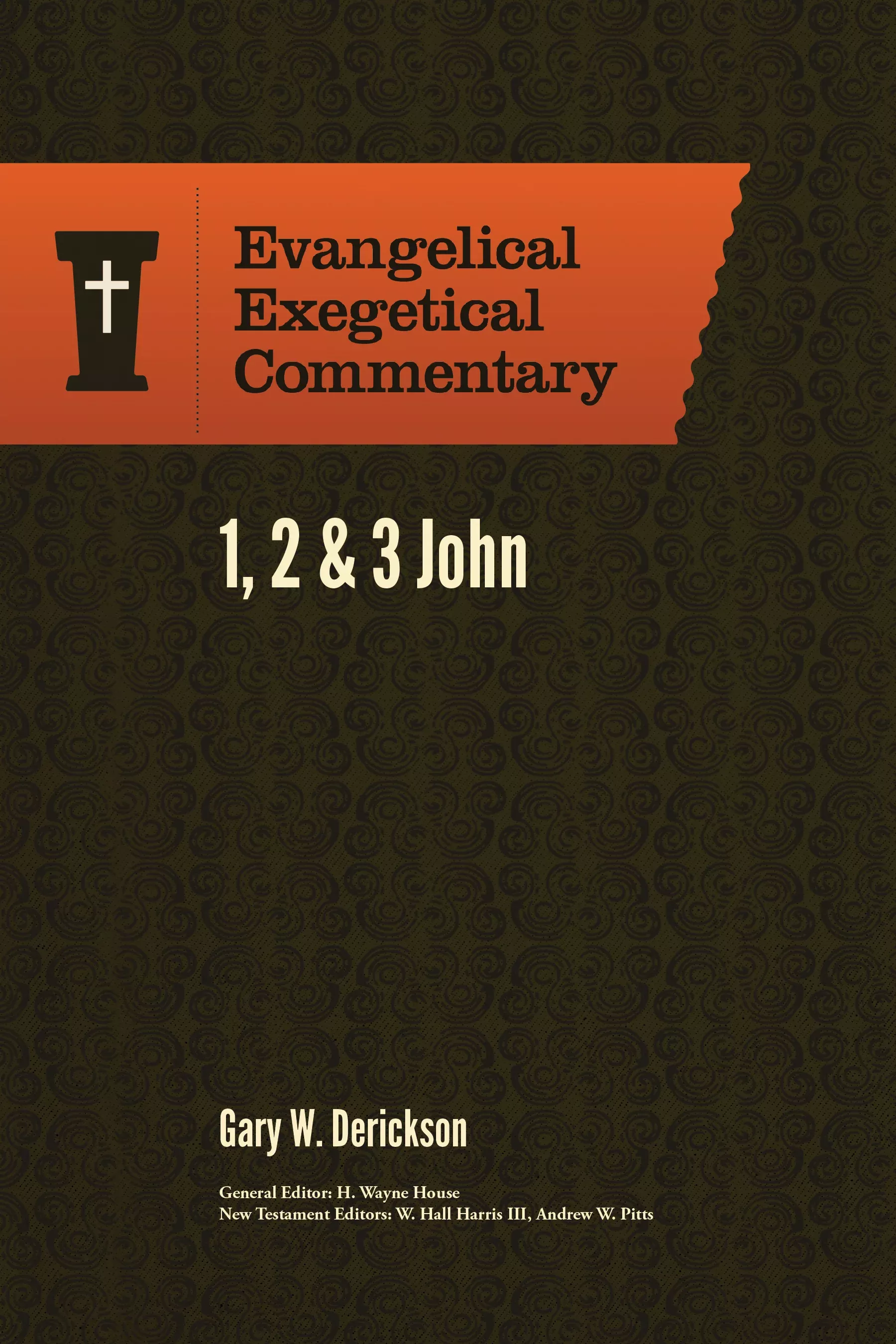 1, 2 & 3 John (Evangelical Exegetical Commentary Series)