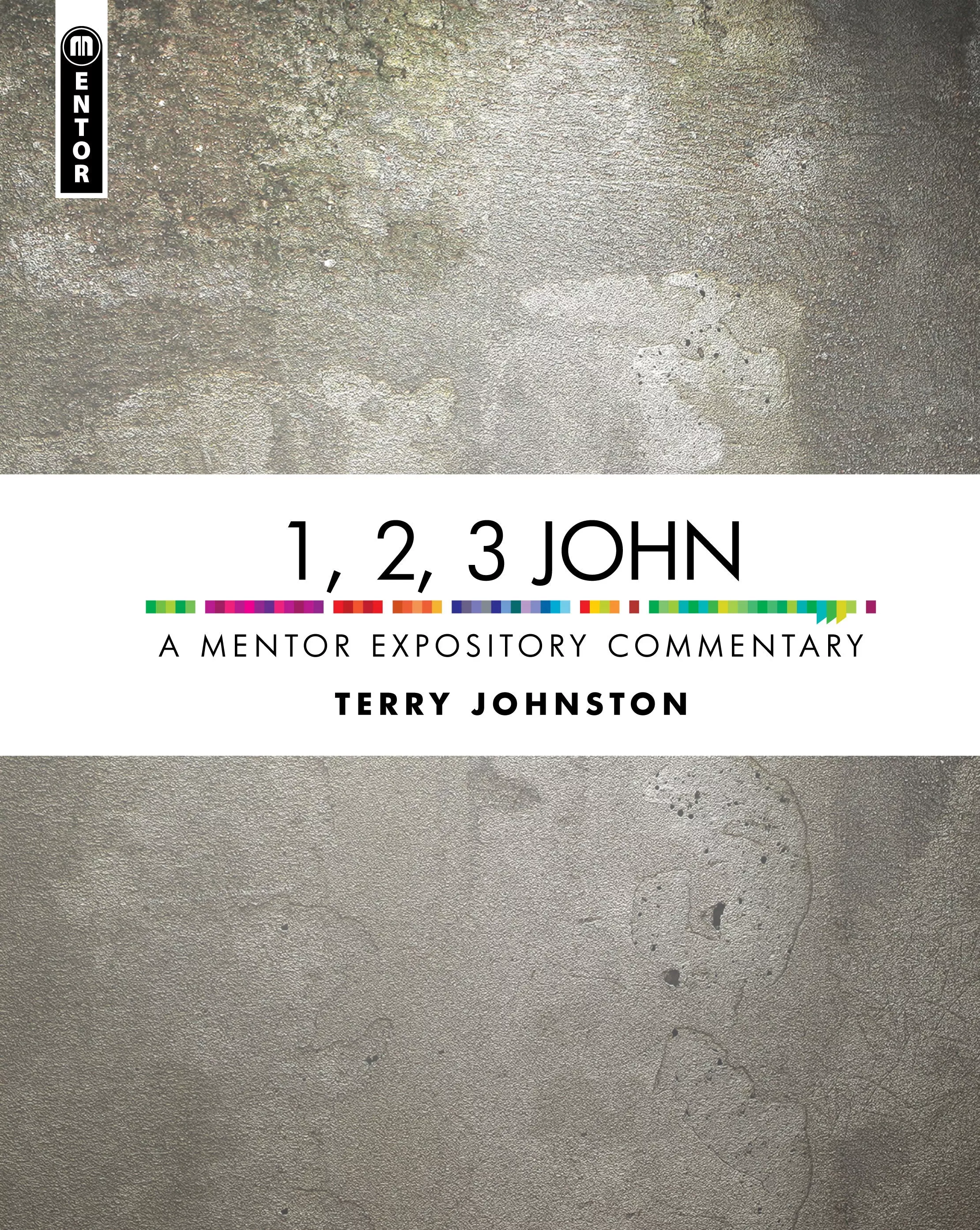 1, 2, 3 John (Mentor Expository Commentary Series)