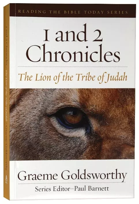 1 and 2 Chronicles: The Lion of the Tribe of Judah (Reading The Bible Today Series)