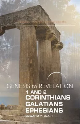 1&2 Corinthians, Galatians, Ephesians : A Comprehensive Verse-By-Verse Exploration of the Bible (Participant Book, Large Print) (Genesis To Revelation Series)