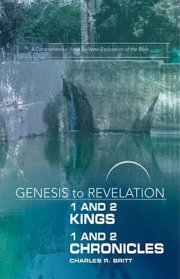 1&2 Kings, 1&2 Chronicles : A Comprehensive Verse-By-Verse Exploration of the Bible (Participant Book) (Genesis To Revelation Series)