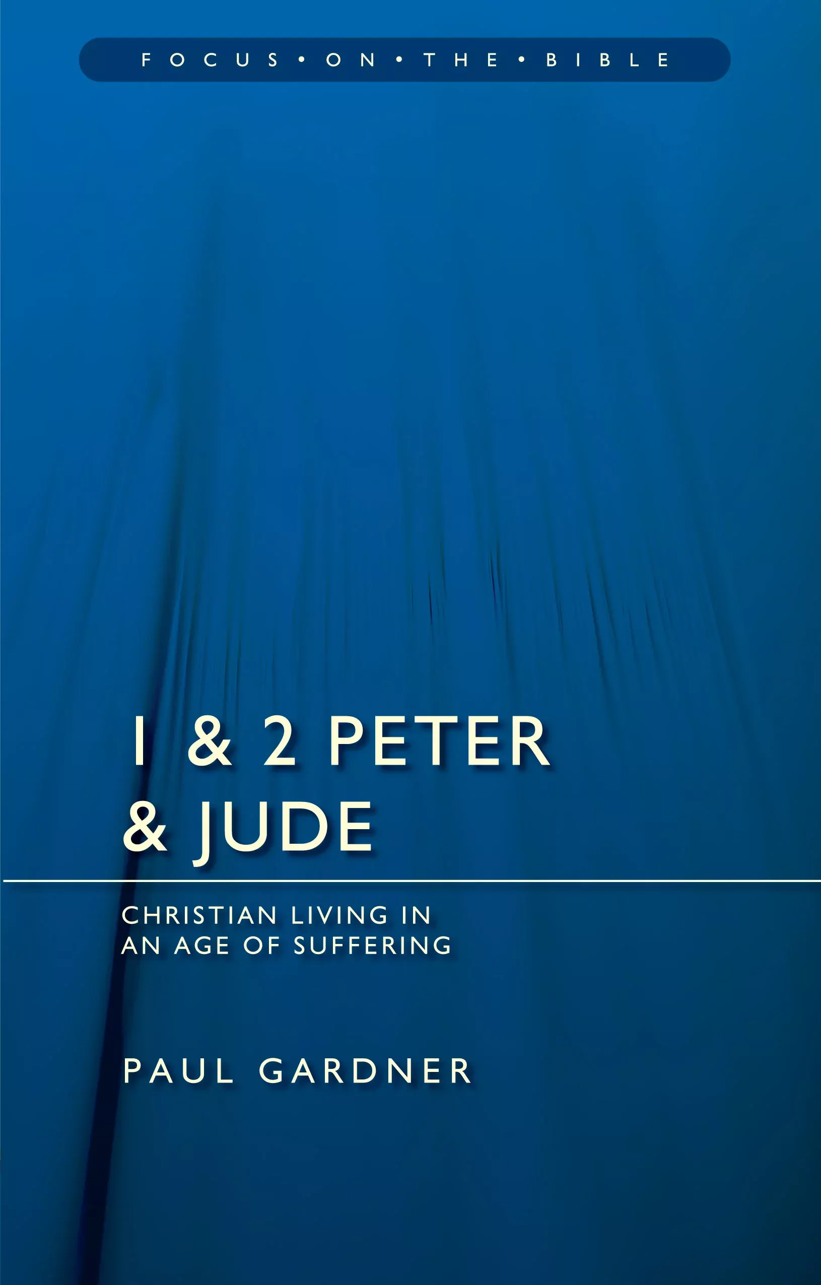 1 & 2 Peter & Jude (Focus On The Bible Commentary Series)