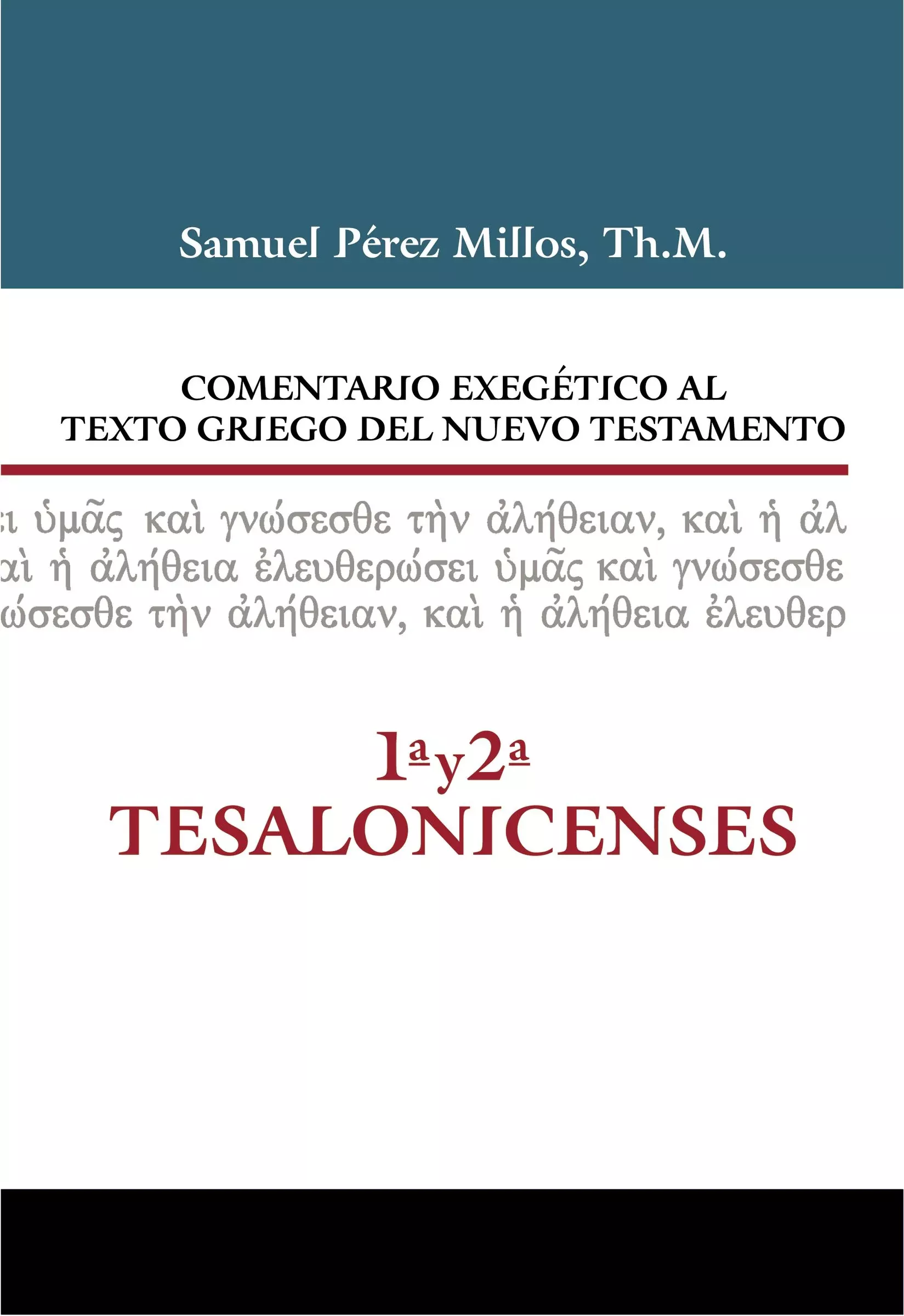 1 & 2 Tesalonicenses (1 & 2 Thessalonians) (Commentario Biblico Exegetico Al Texto Griego Del Nuevo Testamento Series) (Spanish)