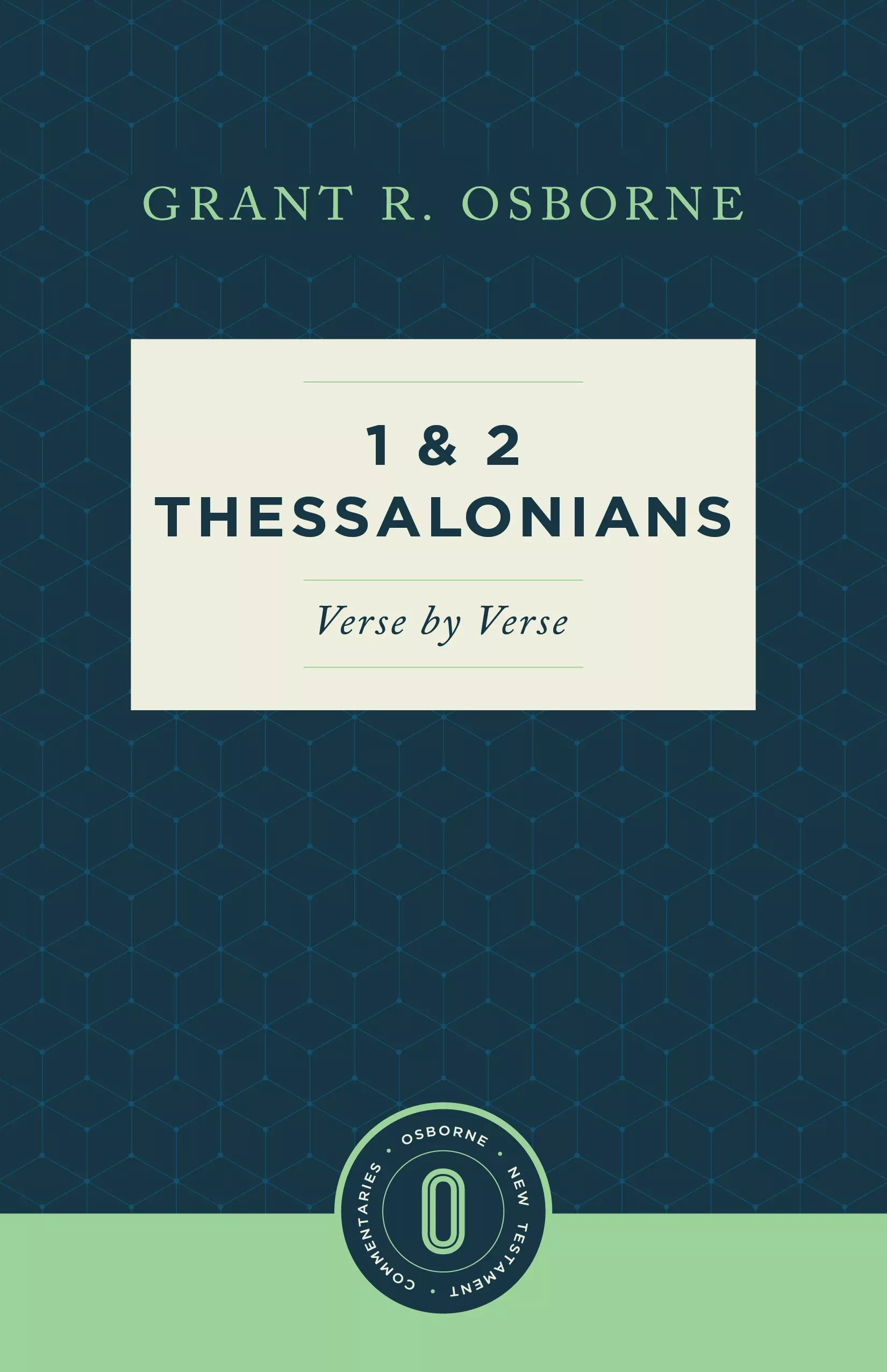 1 & 2 Thessalonians Verse By Verse (Osborne New Testament Commentaries Series)