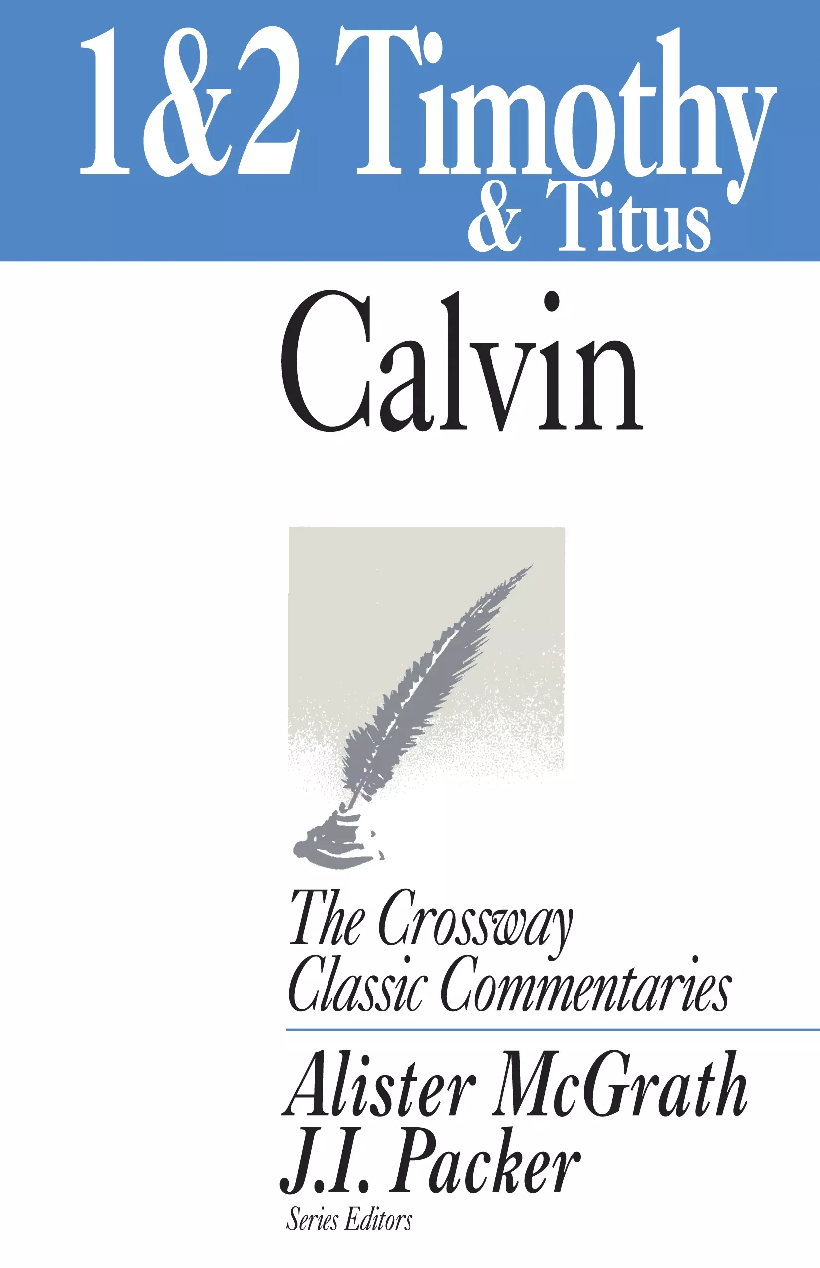 1 & 2 Timothy and Titus (Crossway Classic Commentaries Series)