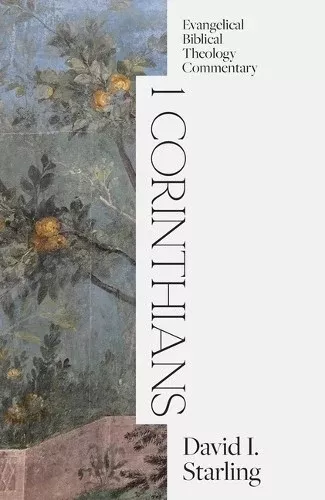 1 Corinthians (Evangelical Biblical Theology Commentary Series)
