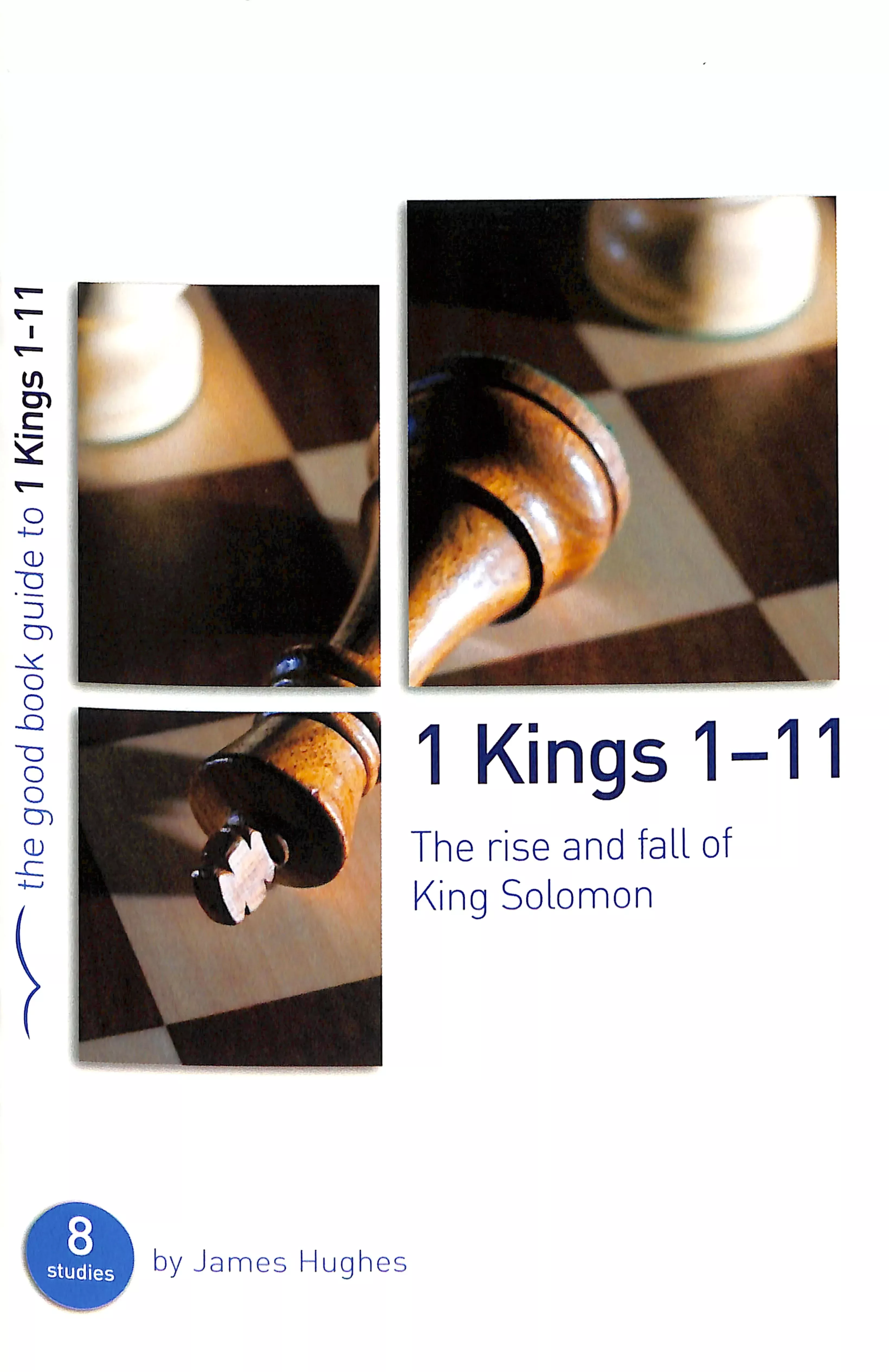 1 Kings 1-11 - the Rise and Fall of King Solomon (Good Book Guides Series)
