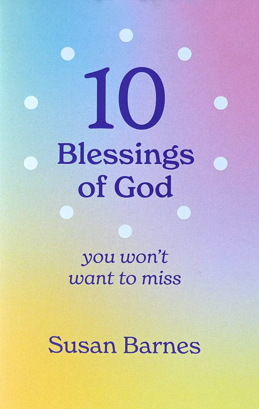 10 Blessings of God: You Won't Want To Miss