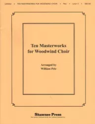 10 Masterworks for Woodwind Choir