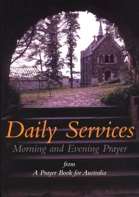 Daily Services (Anglican Prayer Book For Australia Series)