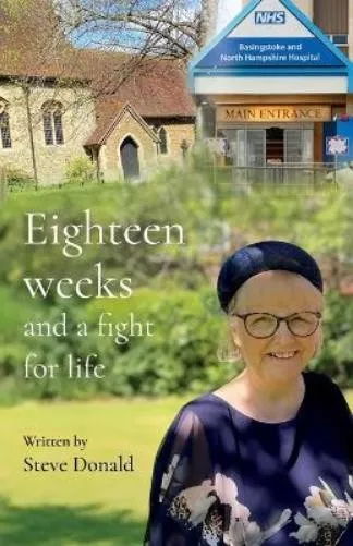 Eighteen Weeks and a Fight for Life: Transforming Hope