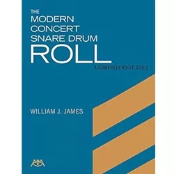 Modern Concert Snare Drum Roll, The - Snare Drum Method