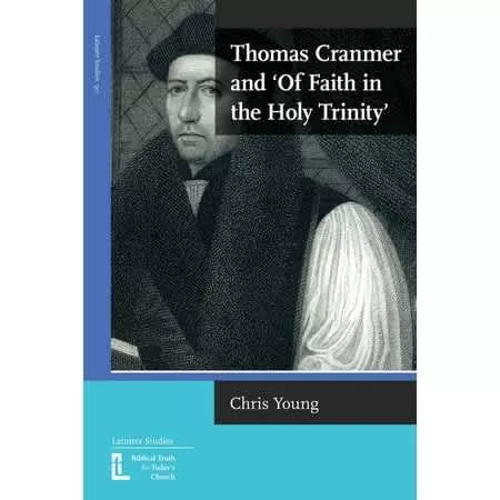 Thomas Cranmer and 'Of Faith in the Holy Trinity'