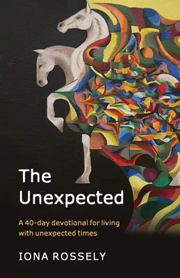 The Unexpected Paperback: A 40 Day Devotional For Living With Unexpected Times