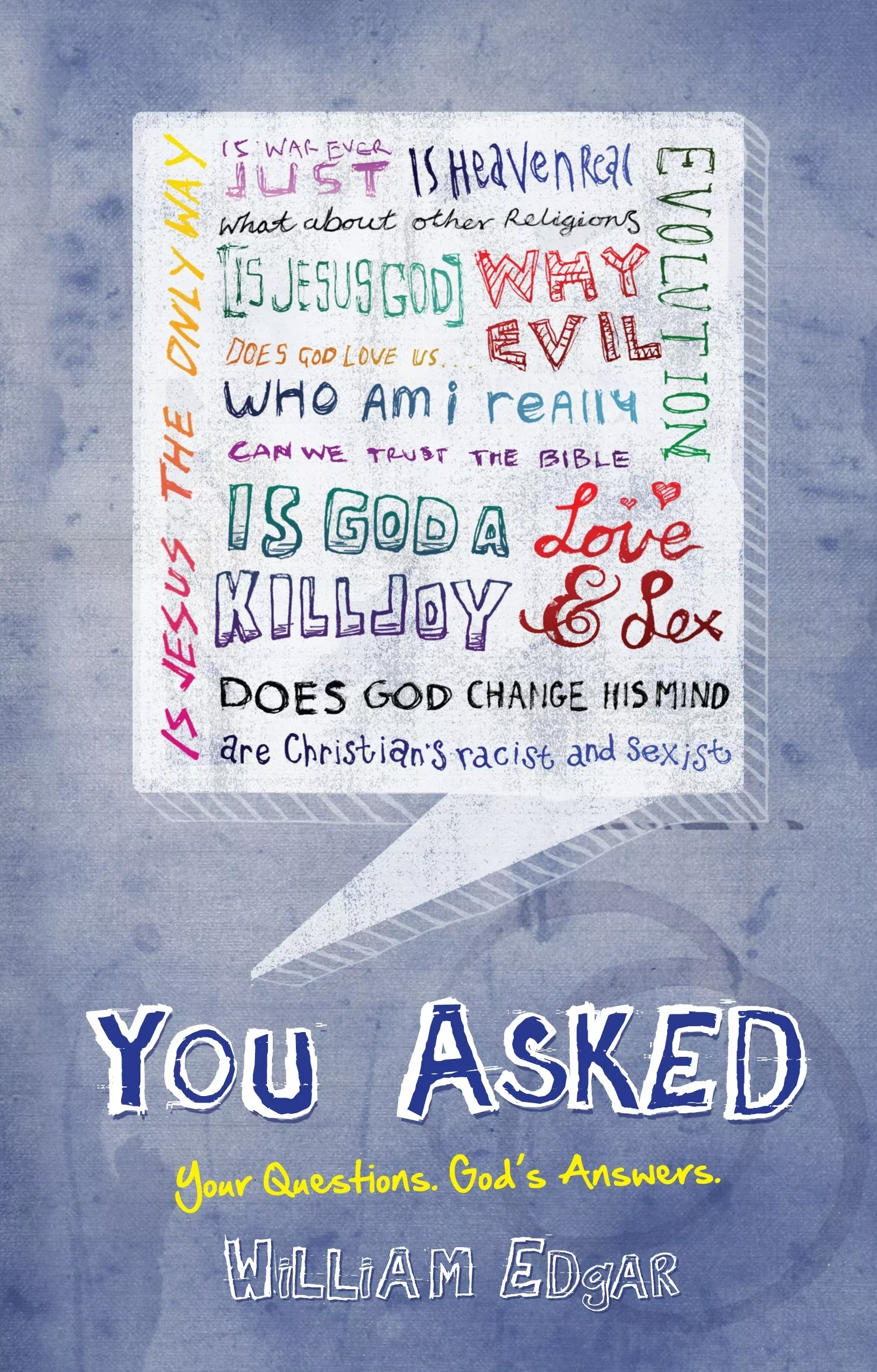 You Asked: Your Questions God's Answers
