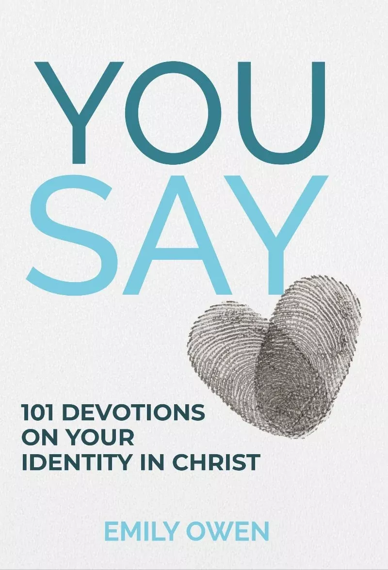 You Say: 101 Devotions on Your Identity in Christ