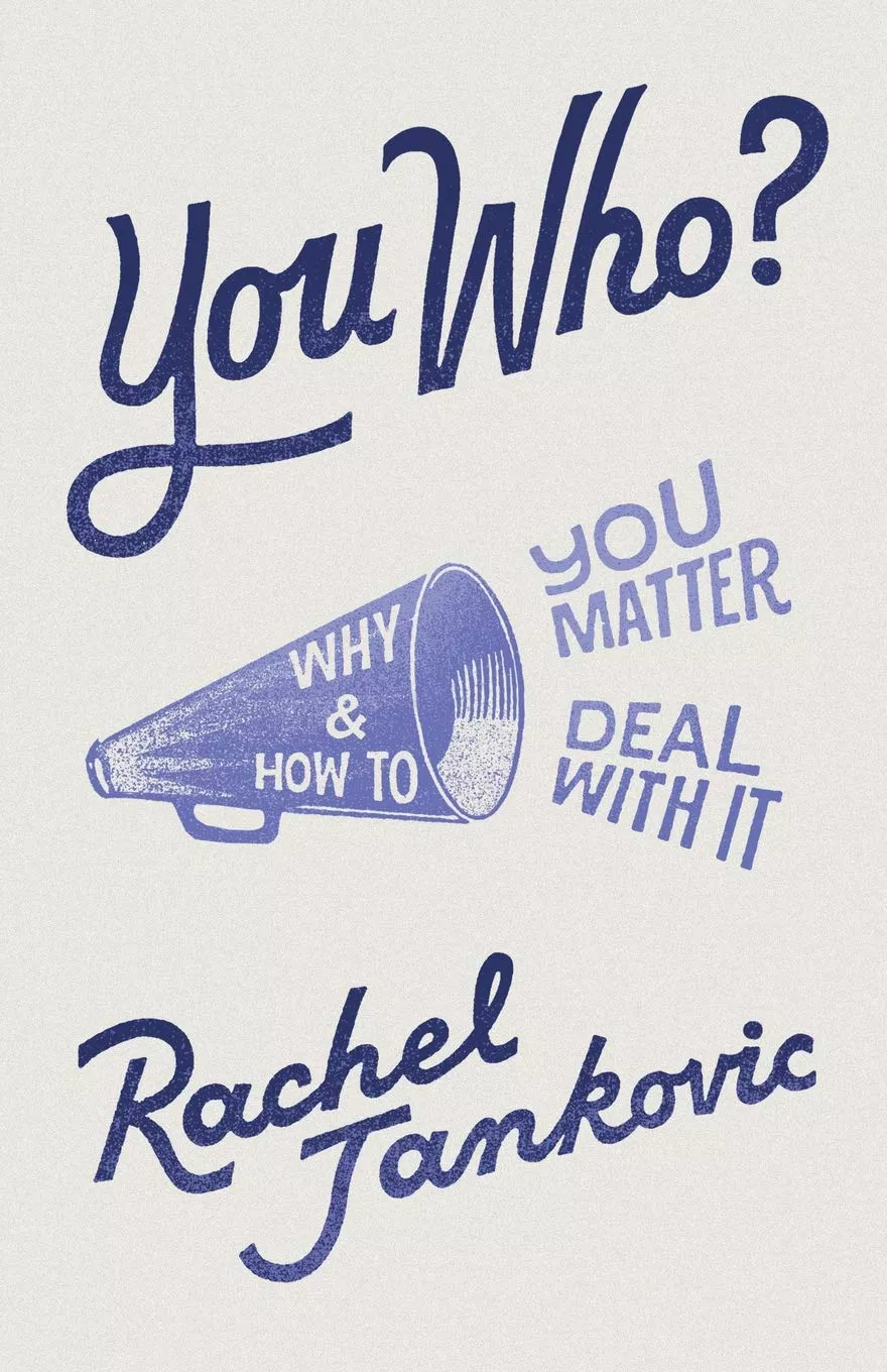 You Who? Why You Matter and How to Deal With It