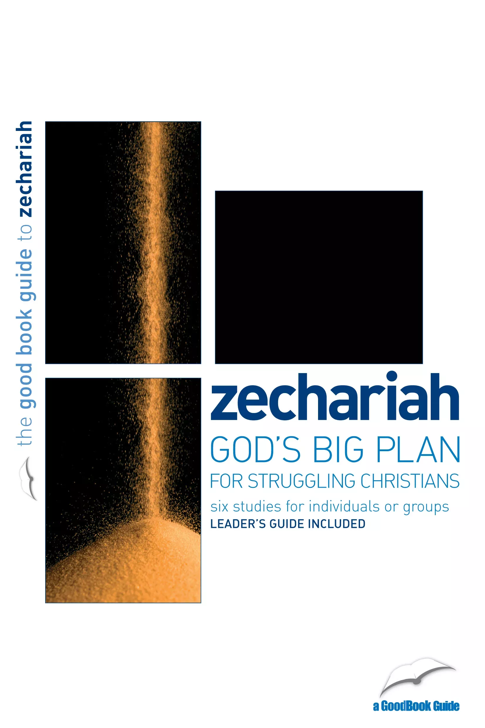 Zechariah - God's Big Plan For Struggling Christians (6 Studies) (Good Book Guides Series)