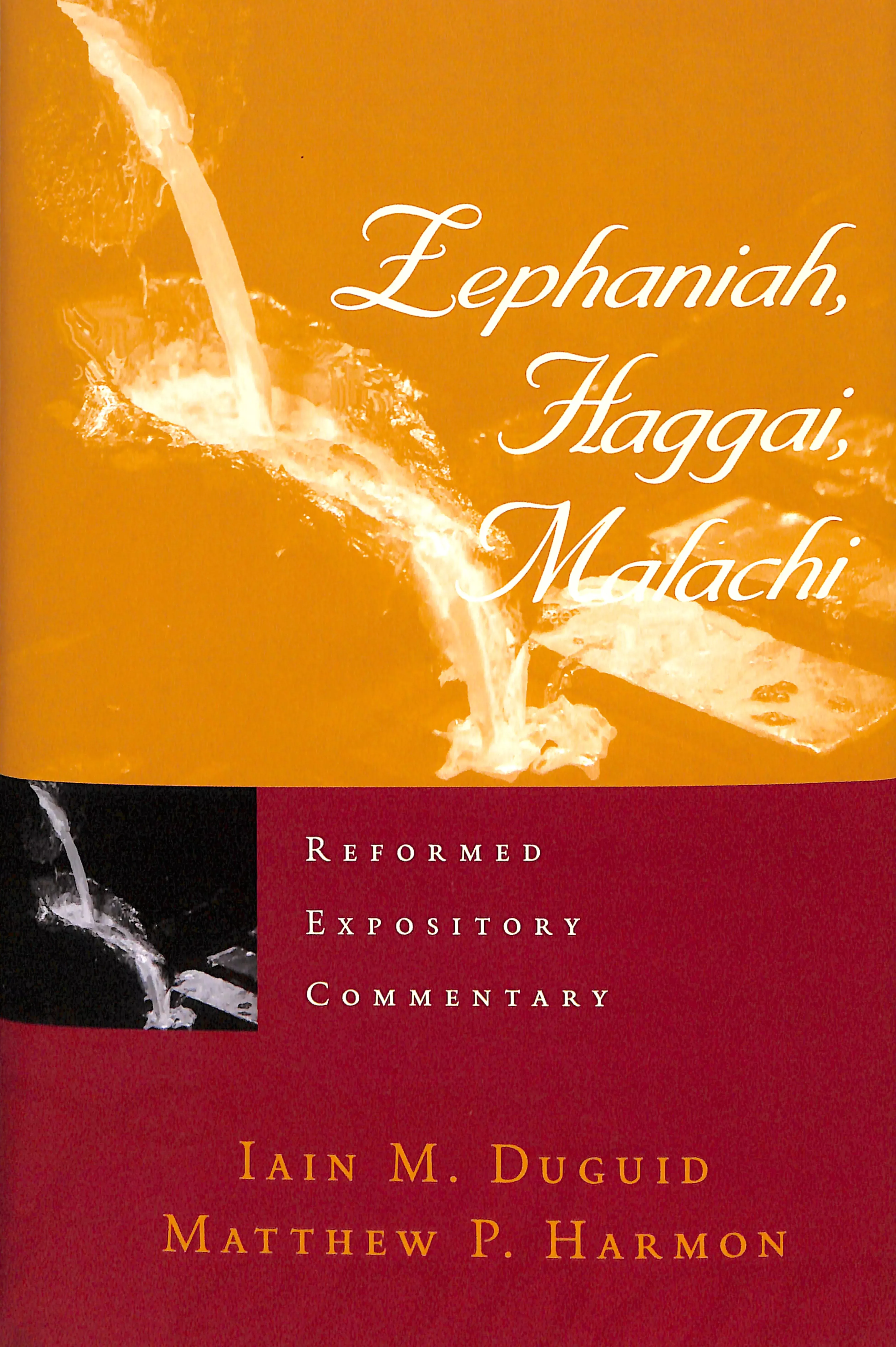 Zephaniah, Haggai, Malachi (Reformed Expository Commentary Series)